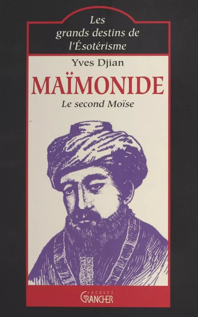 Maïmonide : le second Moïse - Yves Djian - FeniXX réédition numérique