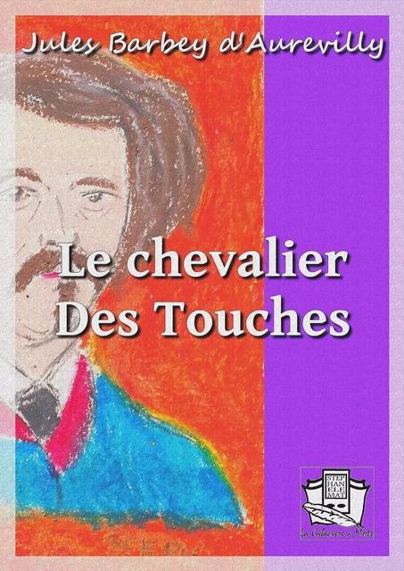 Le chevalier Des Touches - Jules Barbey d'Aurevilly - La Gibecière à Mots