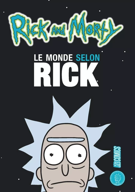 Rick &amp; Morty : Le Monde selon Rick - Matt Carson - HiComics