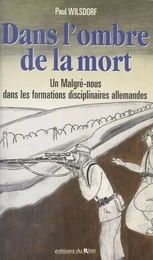 Dans l'ombre de la mort : Un malgré-nous dans les formations disciplinaires allemandes