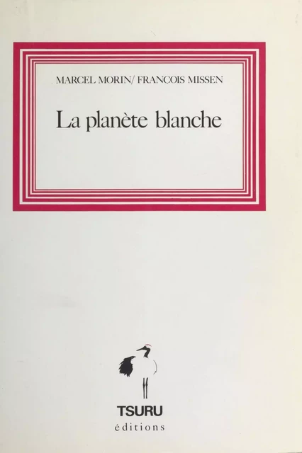 La Planète blanche - Marcel Morin, François Missen - FeniXX réédition numérique