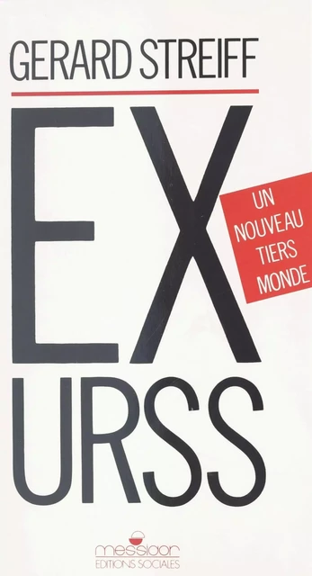 Ex-URSS : Un nouveau tiers monde ? - Gérard Streiff - FeniXX réédition numérique