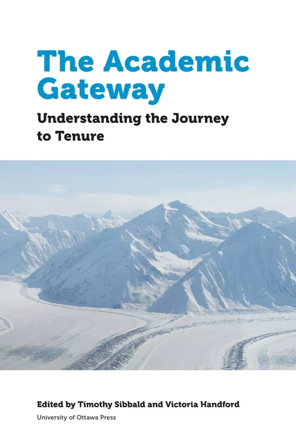 The Academic Gateway - Timothy Sibbald, Victoria Handford - Presses de l'Université d'Ottawa