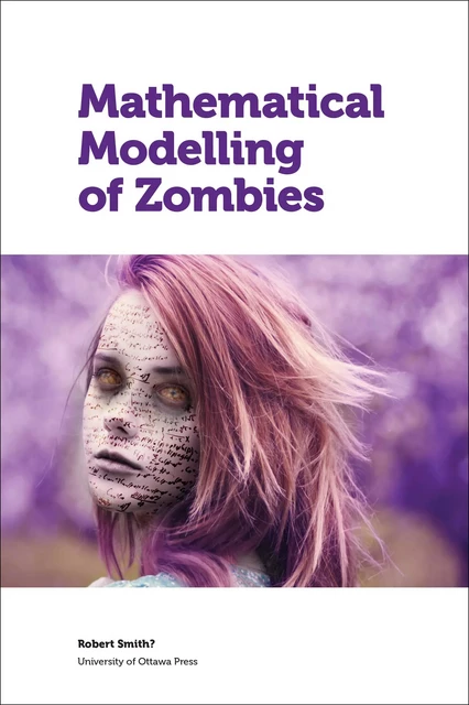 Mathematical Modelling of Zombies -  - University of Ottawa Press