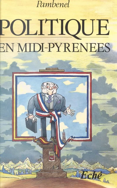 Politique en Midi-Pyrénées -  Pambenel - FeniXX réédition numérique