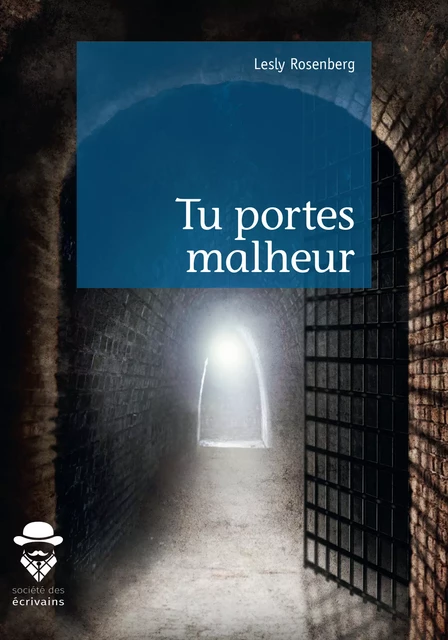 Tu portes malheur - Lesly Rosenberg - Société des écrivains