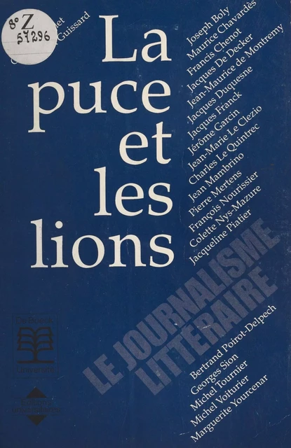 La Puce et les Lions : Le Journalisme littéraire - Gabriel Ringlet, Lucien Guissard - FeniXX réédition numérique