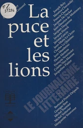 La Puce et les Lions : Le Journalisme littéraire