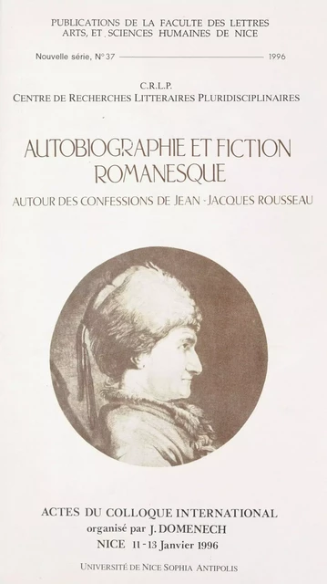 Autobiographie et Fiction romanesque : Autour des «Confessions» de Jean-Jacques Rousseau -  Centre de recherches littéraires et pluridisciplinaires - FeniXX réédition numérique