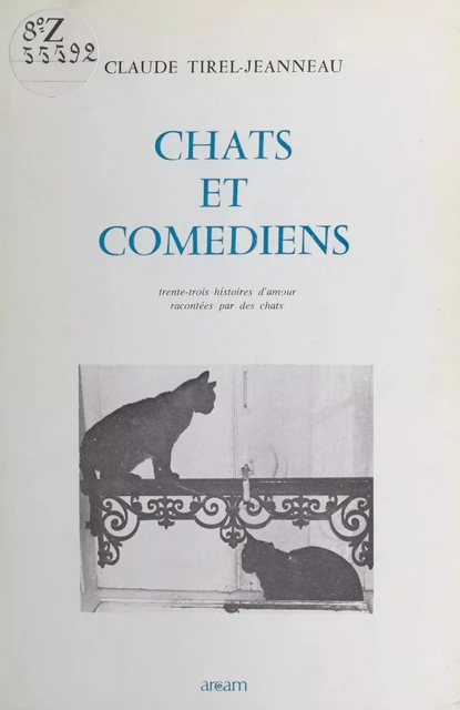 Chats et Comédiens : 33 histoires d'amour racontées par des chats - Claude Tirel-Jeanneau - FeniXX réédition numérique