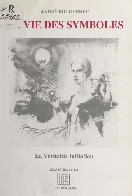 La Vie des symboles : la véritable initiation - André Bouguenec - FeniXX réédition numérique