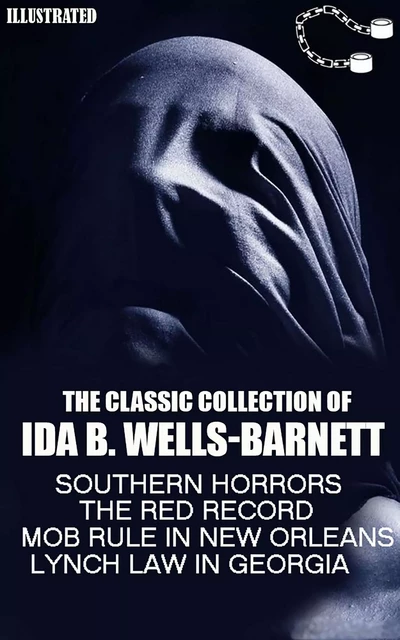 The Classic Collection of Ida B. Wells-Barnett - Ida B. Wells-Barnett - Andrii Ponomarenko