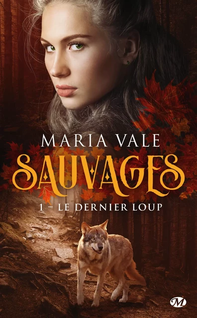 Sauvages, T1 : Le Dernier Loup - Maria Vale - Milady