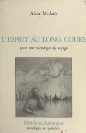 L'Esprit au long cours : Pour une sociologie du voyage