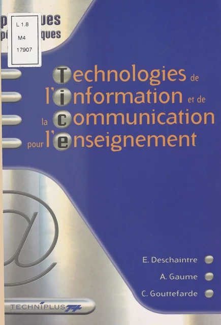 Technologies de l'information et de la communication pour l'enseignement - Éric Deschaintre - FeniXX réédition numérique