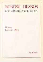 Robert Desnos : Une voix, un chant, un cri