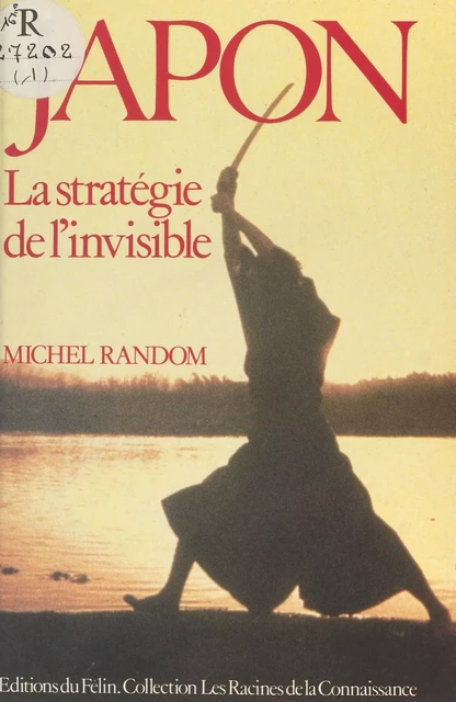 Japon : La Stratégie de l'invisible - Michel Random - FeniXX réédition numérique