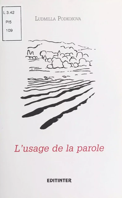 L'Usage de la parole - Ludmilla Podkosova - FeniXX réédition numérique