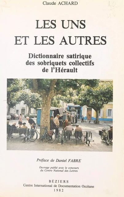 Dictionnaire satirique des sobriquets collectifs de l'Hérault - Claude Achard - FeniXX réédition numérique