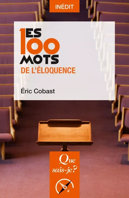 Les 100 mots de l'éloquence - Éric Cobast - Humensis