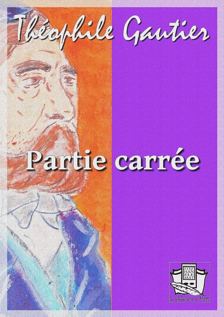 Partie carrée - Théophile Gautier - La Gibecière à Mots