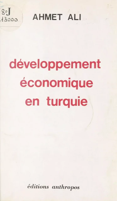 Développement économique en Turquie - Ahmet Ali - FeniXX réédition numérique