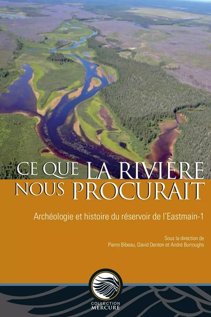 Ce que la rivière nous procurait -  - Musée canadien de l’histoire