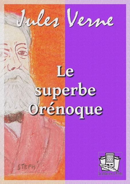 Le superbe Orénoque - Jules Verne - La Gibecière à Mots