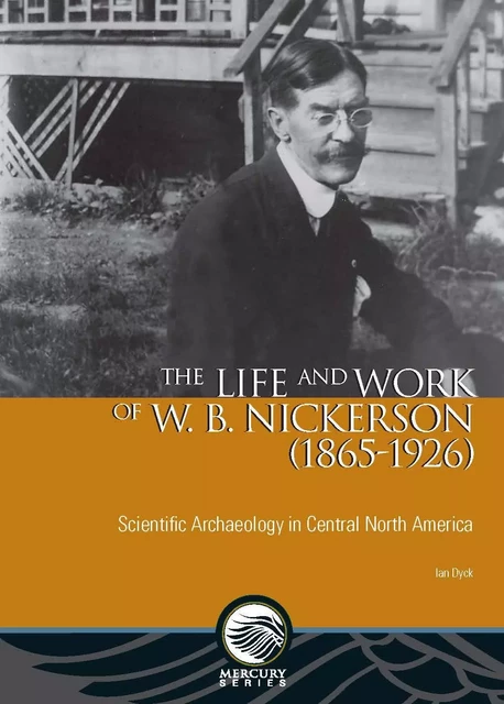 The Life and Work of W. B. Nickerson (1865-1926) - Ian Dyck - University of Ottawa Press