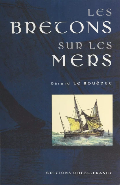 Les Bretons sur les mers - Gérard Le Bouëdec - FeniXX réédition numérique