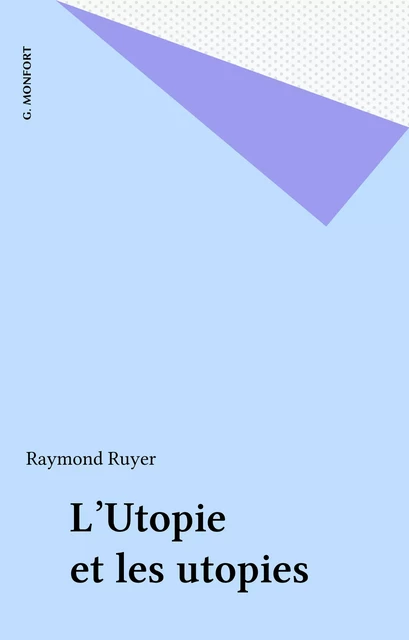 L'Utopie et les utopies - Raymond Ruyer - FeniXX réédition numérique