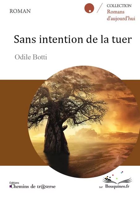 Sans intention de la tuer - Odile Botti - Chemins de tr@verse