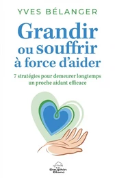 Grandir ou souffrir à force d’aider