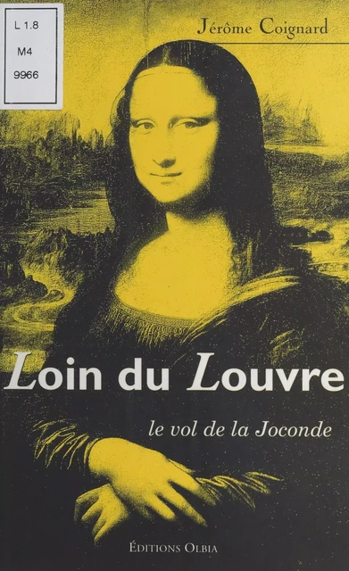 Loin du Louvre : Le Vol de la Joconde - Jérôme Coignard - FeniXX réédition numérique