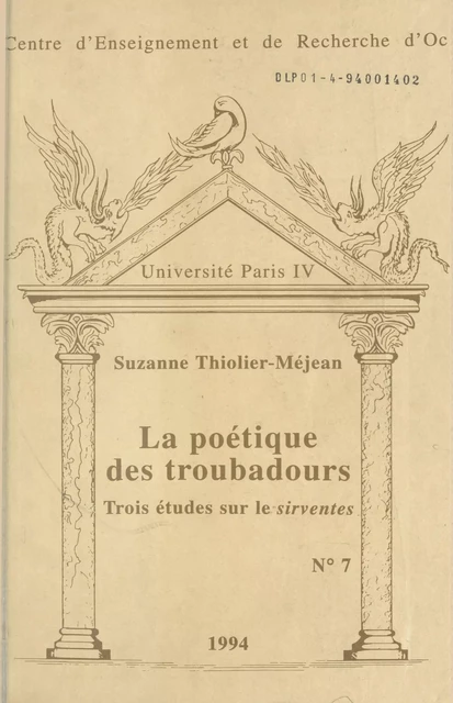 La Poétique des troubadours : Trois études sur le sirventes - Suzanne Thiolier-Méjean - FeniXX réédition numérique