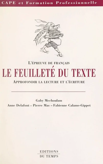 Le Feuilleté du texte : L'Épreuve de français, approfondir la lecture et l'écriture - Gaby Mechoulam, Anne Delafont - FeniXX réédition numérique