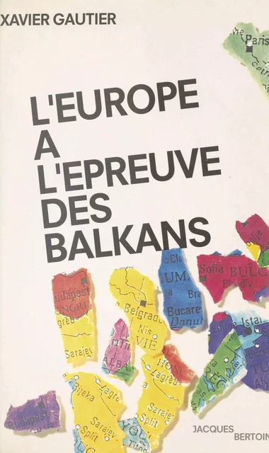 L'Europe à l'épreuve des Balkans - Xavier Gautier - FeniXX réédition numérique