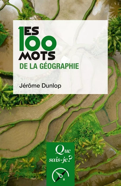 Les 100 mots de la géographie - Jérôme Dunlop - Humensis