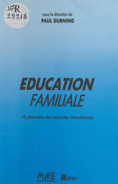 Éducation familiale : un panorama des recherches internationales - Paul Durning - FeniXX réédition numérique