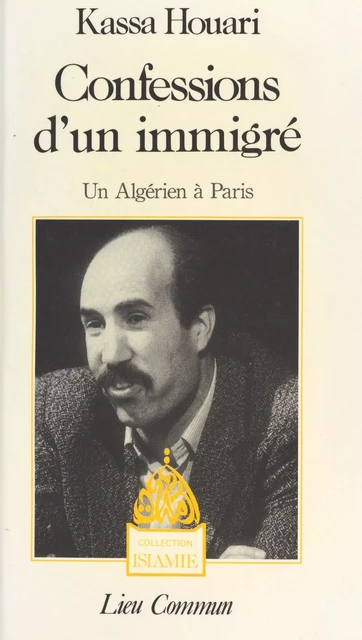 Confessions d'un immigré : Un Algérien à Paris - Kassa Houari - FeniXX réédition numérique