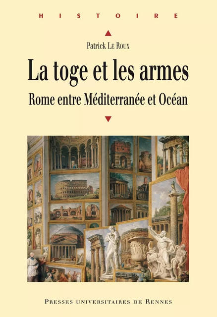 La toge et les armes - Patrick le Roux - Presses universitaires de Rennes