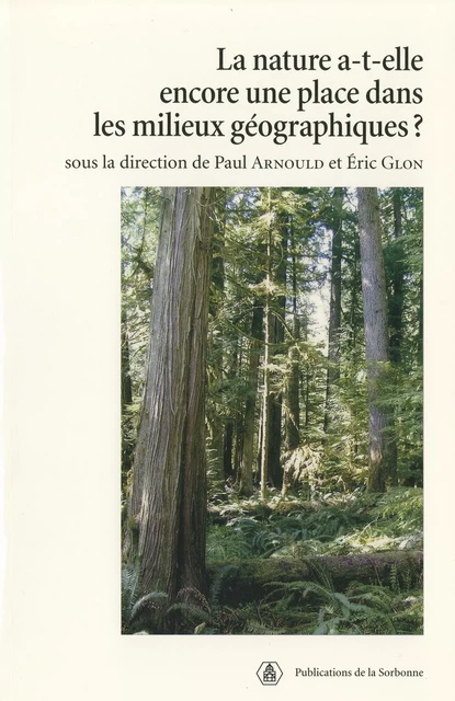 La nature a-t-elle encore une place dans les milieux géographiques ? -  - Éditions de la Sorbonne