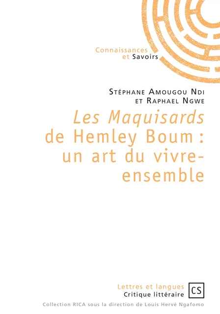 Les Maquisards de Hemley Boum : un art du vivre-ensemble - Stéphane Amougou Ndi Et Raphael Ngwe - Connaissances & Savoirs