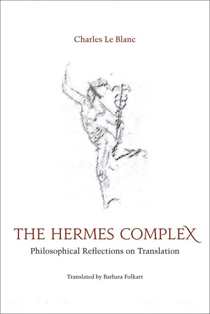 The Hermes Complex - Charles Le Blanc - University of Ottawa Press