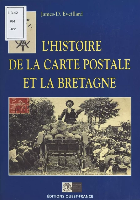 L'Histoire de la carte postale et la Bretagne - James-D. Éveillard - FeniXX réédition numérique