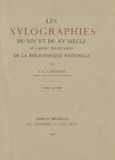 Les xylographies du XIVe et du XVe siècle au Cabinet des Estampes de la Bibliothèque nationale (2) - Paul-André Lemoisne - FeniXX réédition numérique