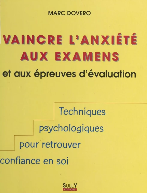 Vaincre l'anxiété aux examens et aux épreuves d'évaluation - Marc Dovero - FeniXX réédition numérique