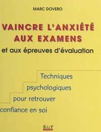 Vaincre l'anxiété aux examens et aux épreuves d'évaluation