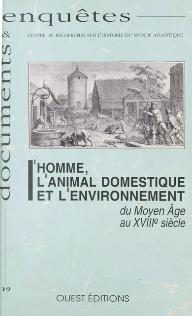 L'Homme, l'animal domestique et l'environnement du Moyen Âge au XVIIIe siècle - Robert Durand - FeniXX réédition numérique