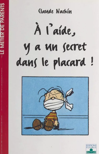 À l'aide, y a un secret dans le placard ! - Claude Nachin - FeniXX réédition numérique